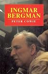 Ingmar Bergman: A Critical Biography