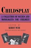 Childsplay: A Collection of Scenes and Monologues for Children