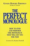 The Perfect Monologue: How to Find and Perform the Monologue That Will Get You the Part