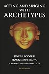 Acting and Singing with Archetypes
