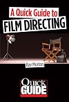 A Quick Guide to Film Directing (Quick-Guides)