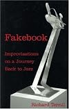 Fakebook: Improvisations on a Journey Back to Jazz