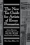 The New Tax Guide for Artists of Every Persuasion: Actors, Directors, Musicians, Singers, and Other Show Biz Folks