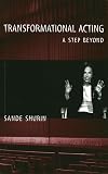 Transformational Acting: A Step Beyond