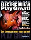How to Make Your Electric Guitar Play Great (Softcover) (Guitar Player Book)