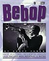Bebop : Third Ear - The Essential Listening Companion