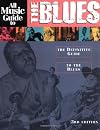 All Music Guide to the Blues: The Experts' Guide to the Best Blues Recordings
