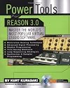 Power Tools for Reason 3.0: Master the World's Most Popular Virtual Studio Software (Power Tools Series)