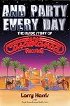 And Party Every Day: The Inside Story Of Casablanca Records