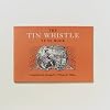 The Tin Whistle Tune Book : Thirty-Eight Tunes Appropriate for Tin Whistler Fife, Flute, or Violin