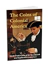 The Coins of Colonial America: World Trade Coins of the Seventeenth & Eighteenth Centuries
