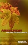 Annulment: A Step by Step Guide for Divorced Catholics (Divorce & Remarriage)