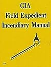 CIA Field Expedient Incendiary Manual