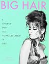 Big Hair: A Journey into the Transformation of Self