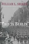 This is Berlin: Reporting from Nazi Germany, 1938-40