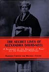 The Secret Lives of Alexandra David-Neel: A Biography of the Explorer of Tibet and Its Forbidden Practices