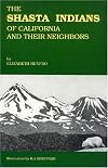 The Shasta Indians of California and Their Neighbors