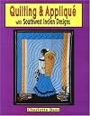 Quilting & Applique With Southwest Indian Designs (Beadwork Books)