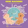Gene Machines (Enjoy Your Cells Series Book 4)