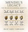 Mendel's Legacy: The Origin of Classical Genetics