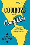 Cowboys and Caudillos: Frontier Ideology of the Americas
