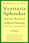 Veritatis Splendor and the Renewal of Moral Theology