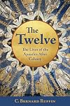 The Twelve: The Lives of the Apostles After Calvary