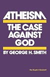 Atheism: The Case Against God