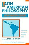 Latin American Philosophy in the Twentieth Century (Frontiers of Philosophy)