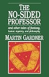 The No-Sided Professor and Other Tales of Fantasy, Humor, Mystery, and Philosophy