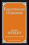 Evolutionary Humanism (Great Minds Series)