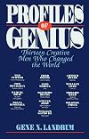 Profiles of Genius: Thirteen Creative Men Who Changed the World
