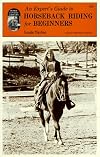Expert's Guide to Horseback Riding for Beginners (Horse Lovers' Library)