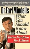 Dr. Earl Mindell's What You Should Know About Better Nutrition for Athletes (Dr.Earl Mindell)