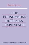 The Foundations of Human Experience (Foundations of Waldorf Education)