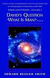David's Question: What Is Man? (Psalm 8:4) ― Rudolf Steiner, Anthroposophy, and the Holy Scriptures: An Anthroposophical Commentary on the Bible ... Anthroposophy, and the Holy Scriptures. Term)