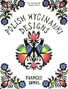 Polish Wycinanki Designs (International Design Library)