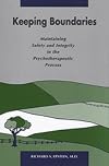 Keeping Boundaries: Maintaining Safety and Integrity in the Psychotherapeutic Process