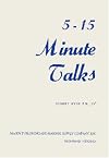 Five-Fifteen Minute Talks: 5 15 Minute Talks