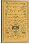 Key to Ray's new arithmetics: Primary, intellectual and practical (Ray's arithmetic series) (Ray's arithmetic series)
