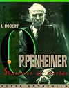 J. Robert Oppenheimer: Shatterer of Worlds