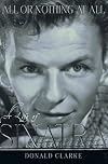 All or Nothing at All: A Life of Frank Sinatra