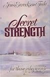 Secret Strength: For Those Who Search