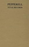 Vital records of Pepperell, Massachusetts, to the year 1850