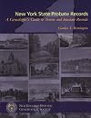 New York State Probate Records: A Genealogist's Guide to Testate and Intestate Records