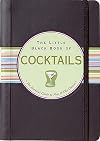 The Little Black Book of Cocktails: The Essential Guide to New & Old Classics (Little Black Books (Peter Pauper Hardcover))