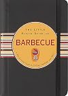 The Little Black Book of Barbecue: The Essential Guide To Grilling, Smoking, and BBQ (Little Black Books)