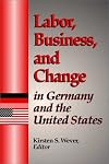 Labor, Business, and Change in Germany and the United States