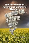 The Economics of Natural and Unnatural Disasters