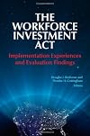 The Workforce Investment Act implementation experiences and evaluation findings